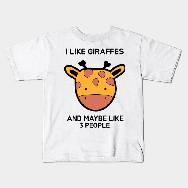 I like giraffes and maybe like 3 people Kids T-Shirt by Screamingcat